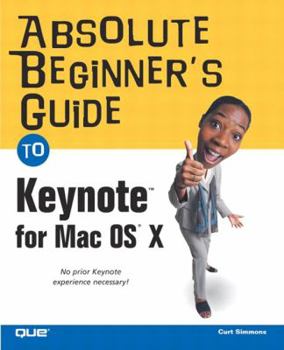 Paperback Absolute Beginner's Guide to Keynote for Mac OS X Book