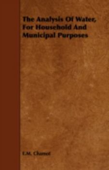 The Analysis of Water, for Household and Municipal Purposes