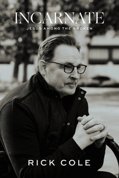 Hardcover Incarnate: Jesus Among the Broken Book