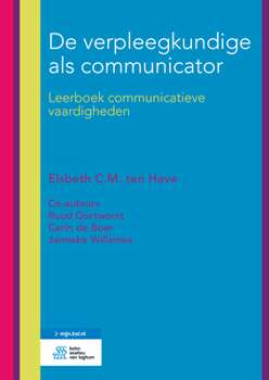 Hardcover de Verpleegkundige ALS Communicator: Leerboek Communicatieve Vaardigheden [Dutch] Book