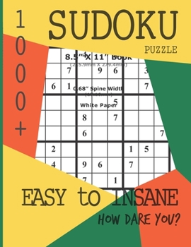 Paperback 1,000 Sudoku Puzzles: Easy to Insane. How dare you? Book