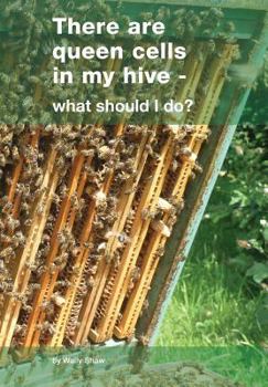 Paperback There are queen cells in my hive: - what should I do? Book