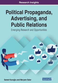 Paperback Political Propaganda, Advertising, and Public Relations: Emerging Research and Opportunities Book