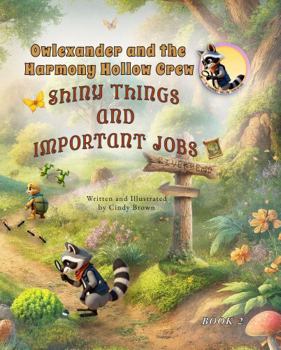 Paperback Owlexander and the Harmony Hollow Crew: Shiny Things and Important Jobs Book