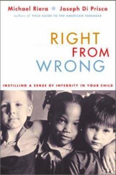 Hardcover Right from Wrong: Instilling a Sense of Integrity in Our Children Book