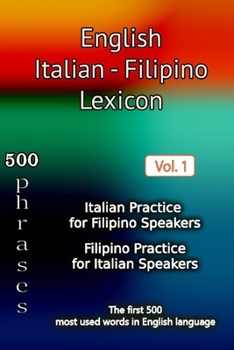 Paperback English Italian Filipino Lexicon - Volume 1: Most common words and everyday usage phrases. Book