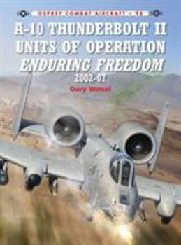 Paperback A-10 Thunderbolt II Units of Operation Enduring Freedom 2002-07 Book