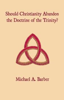 Paperback Should Christianity Abandon the Doctrine of the Trinity? Book