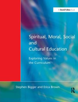 Hardcover Spiritual, Moral, Social, & Cultural Education: Exploring Values in the Curriculum Book