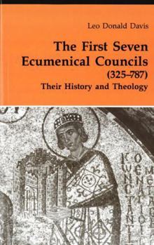 Paperback The First Seven Ecumenical Councils (325-787): Their History and Theology Volume 21 Book