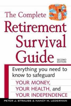 Paperback The Complete Retirement Survival Guide: Everything You Need to Know to Safeguard Your Money, Your Health, and Your Independence Book