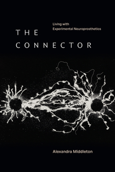 Paperback The Connector: Living with Experimental Neuroprosthetics Book
