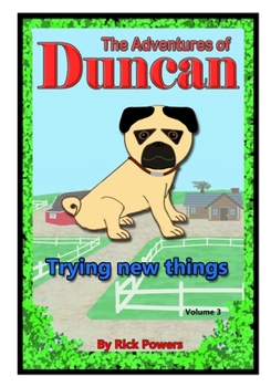 Paperback The Adventures of Duncan - Trying new things: Volume 3, learning how to work on a farm Book