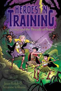 Cronus and the Threads of Dread - Book #8 of the Heroes in Training