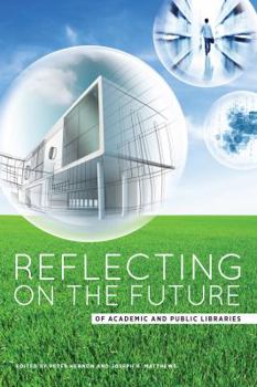 Paperback Reflecting on the Future of Academic and Public Libraries Book