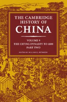 Hardcover The Cambridge History of China, Volume 9: The Ch'ing Dynasty to 1800, Part 2 Book