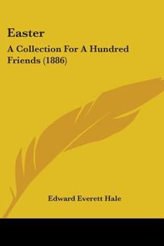 Paperback Easter: A Collection For A Hundred Friends (1886) Book