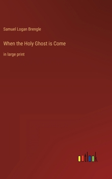 Hardcover When the Holy Ghost is Come: in large print Book