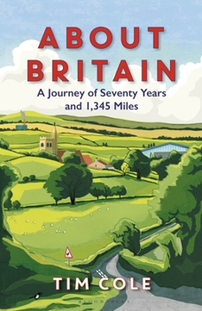 Hardcover About Britain: A Journey of Seventy Years and 1,345 Miles Book