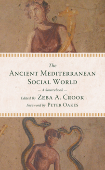 Hardcover The Ancient Mediterranean Social World: A Sourcebook Book