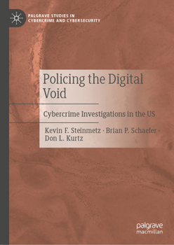 Policing the Digital Void : Cybercrime Investigations in the US