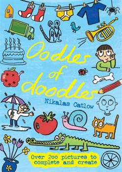 Paperback Oodles of Doodles: Over 200 Pictures to Complete and Create Book