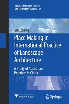 Paperback Place Making in International Practice of Landscape Architecture: A Study of Australian Practices in China Book