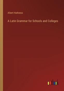 Paperback A Latin Grammar for Schools and Colleges Book