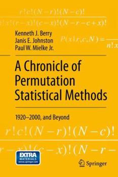 Hardcover A Chronicle of Permutation Statistical Methods: 1920-2000, and Beyond Book