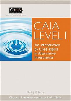 Hardcover CAIA Level I: An Introduction to Core Topics in Alternative Investments Book