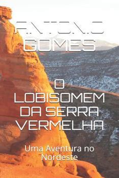 Paperback O Lobisomem Da Serra Vermelha: Uma Aventura no Nordeste [Portuguese] Book