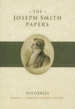 Hardcover The Joseph Smith Papers: Histories, Volume 2: Assigned Histories, 1831-1847 Book