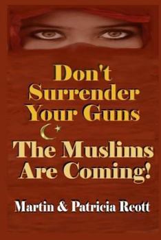 Paperback Don't Surrender Your Guns, The Muslims Are Coming Book