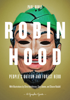Paperback Robin Hood: People's Outlaw and Forest Hero: A Graphic Guide Book