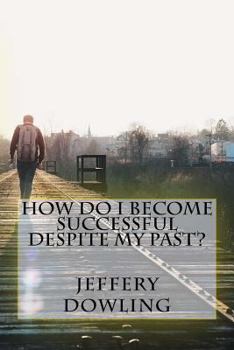Paperback How Do I Become Successful Despite My Past? Book