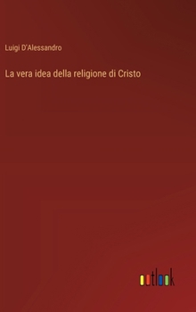 Hardcover La vera idea della religione di Cristo [Italian] Book