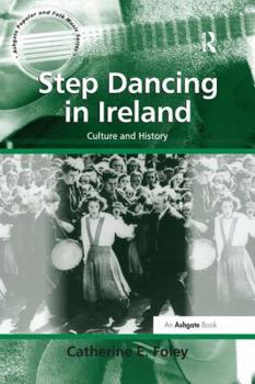 Paperback Step Dancing in Ireland: Culture and History Book