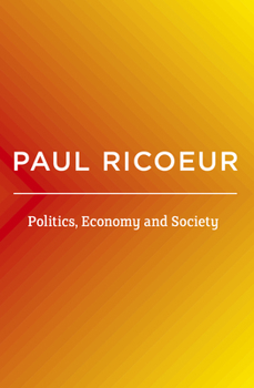 Politics, Economy, and Society: Writings and Lectures, Volume 4