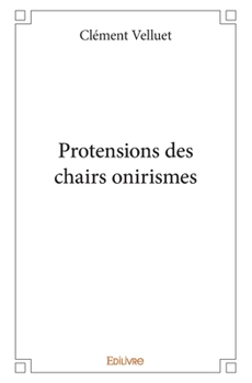Paperback Protensions des chairs onirismes [French] Book