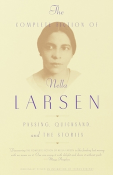 Paperback The Complete Fiction of Nella Larsen: Passing, Quicksand, and the Stories Book