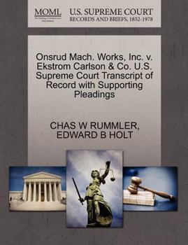 Onsrud Mach. Works, Inc. v. Ekstrom Carlson & Co. U.S. Supreme Court Transcript of Record with Supporting Pleadings