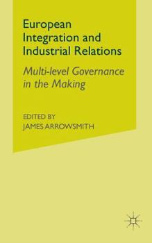 Paperback European Integration and Industrial Relations: Multi-Level Governance in the Making Book