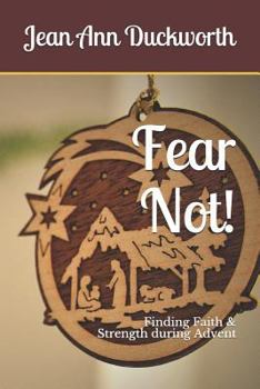Paperback Fear Not!: Finding Faith & Strength During Advent Book
