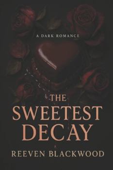 Paperback The Sweetest Decay (Decadance) Book