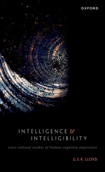Paperback Intelligence and Intelligibility: Cross-Cultural Studies of Human Cognitive Experience Book
