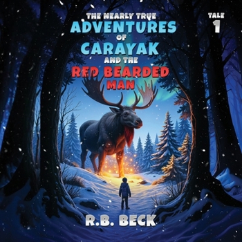 Paperback The Nearly True Adventures of Carayak and the Red Bearded Man Book
