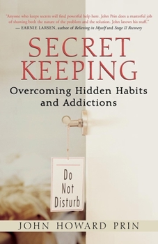 Paperback Secret Keeping: Overcoming Hidden Habits and Addictions Book