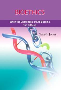 Paperback Bioethics: When the Challenges of Life Become Too Much Book