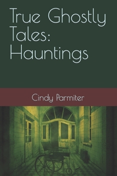 Paperback True Ghostly Tales: Hauntings Book