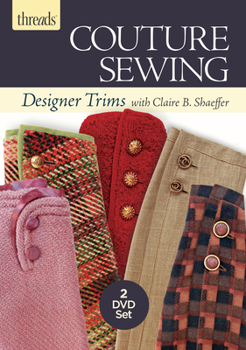 DVD Couture Sewing: Designer Trims with Claire B. Shaeffer Book